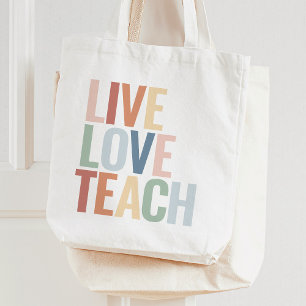 Live Love Teach Rainbow Teacher Appreciation Tote  Bag