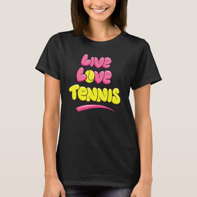 Live Love Tennis For N Girls And Women T-Shirt (Front)