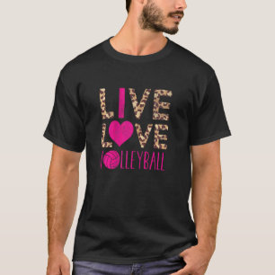 Live Love Volleyball Leopard Pattern Women Volleyb T-Shirt