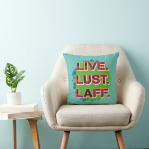 Live. Lust. Laff. Gfx-01 Cushion