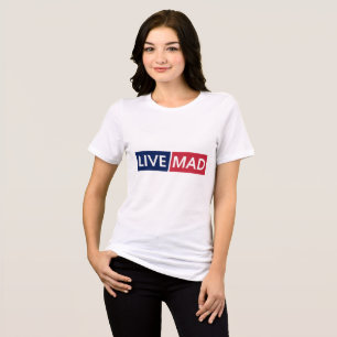 LIVE MAD – Bold Minimal Modern Typography Design Tri-Blend Shirt