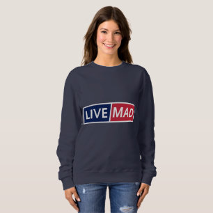 LIVE MAD – Bold Minimal Modern Typography Style B Sweatshirt