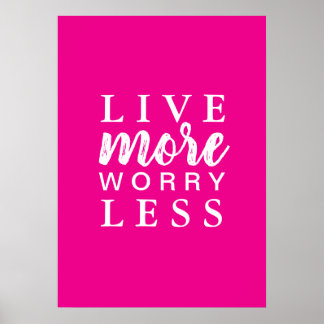 Live More Worry Less Quote Poster