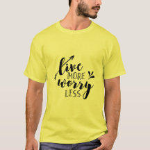 Live more,worry less
