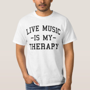 Live Music is My Therapy For Music Lovers  T-Shirt