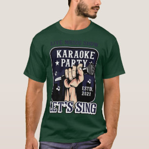 Live Music Show Karaoke Party Let's Sing T-Shirt
