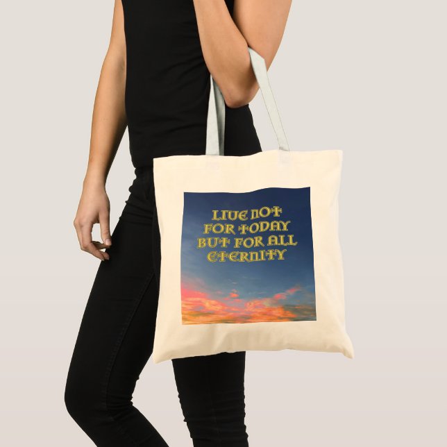 "Live Not For Today" Tote Bag (Front (Product))