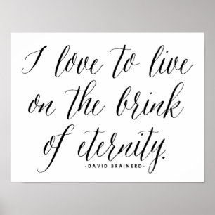 Live On The Brink Of Eternity Typography Poster