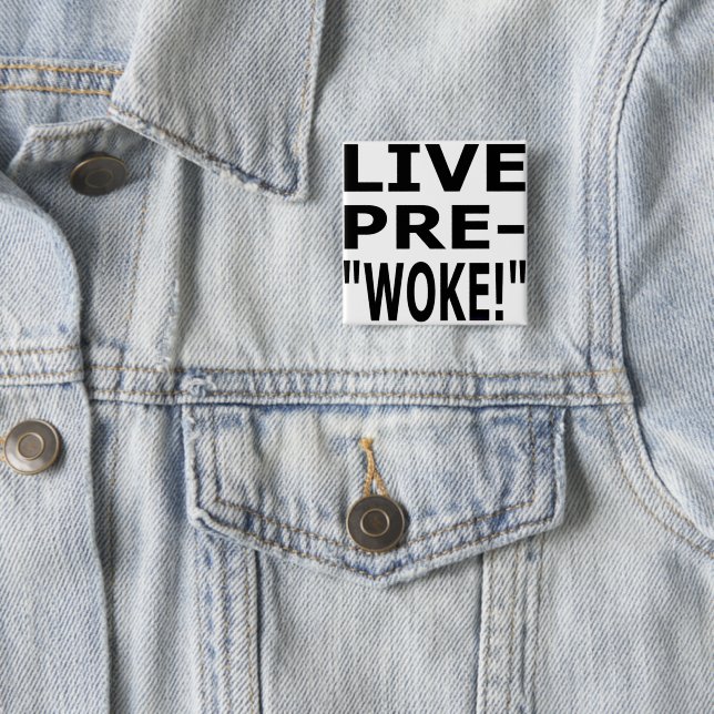 LIVE PRE- "WOKE!" 15 CM SQUARE BADGE (In Situ)