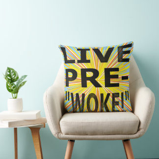LIVE PRE-"WOKE!" CUSHION