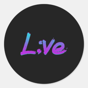 Live Semicolon Suicide Prevention Awareness 1 Classic Round Sticker