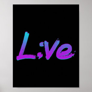 Live Semicolon Suicide Prevention Awareness 1 Poster
