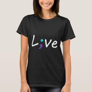 Live Semicolon Suicide Prevention Awareness 2 T-Shirt