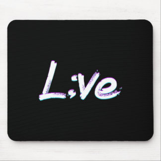 Live Semicolon Suicide Prevention Awareness  Mouse Pad