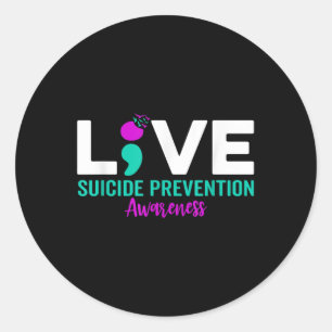 Live Semicolon Suicide Prevention Mental Health Aw Classic Round Sticker
