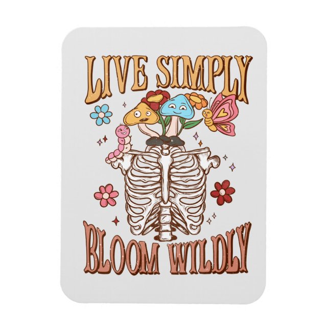 Live Simply, Bloom Wildly – Skeleton & Mushrooms Magnet (Vertical)