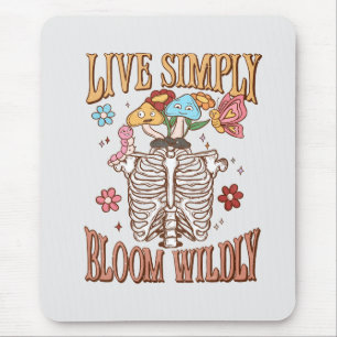 Live Simply, Bloom Wildly – Skeleton & Mushrooms  Mouse Pad