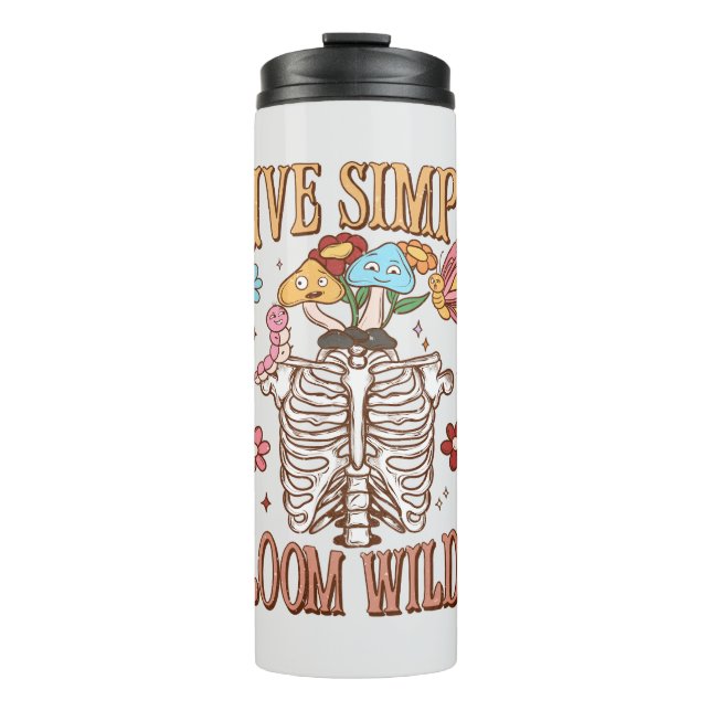 Live Simply, Bloom Wildly Thermal Tumbler (Front)