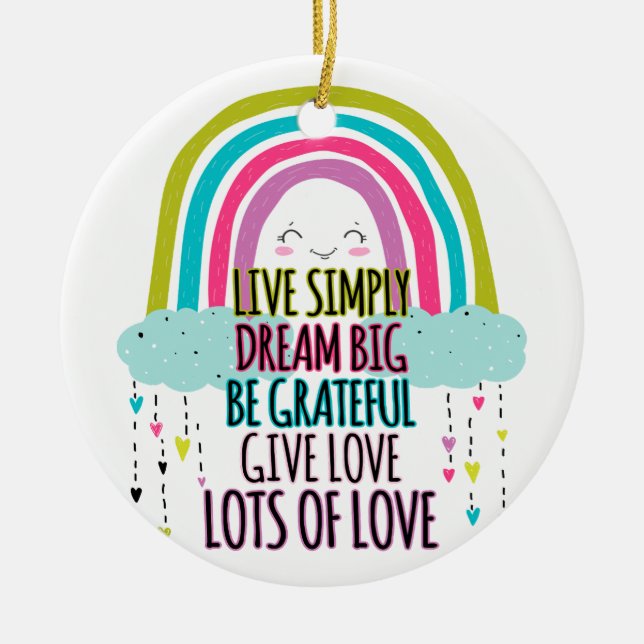 Live Simply Dream Big Be Grateful Give Love  Ceramic Ornament (Front)
