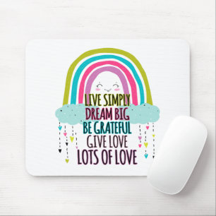Live Simply Dream Big Be Grateful Give Love Mouse Pad