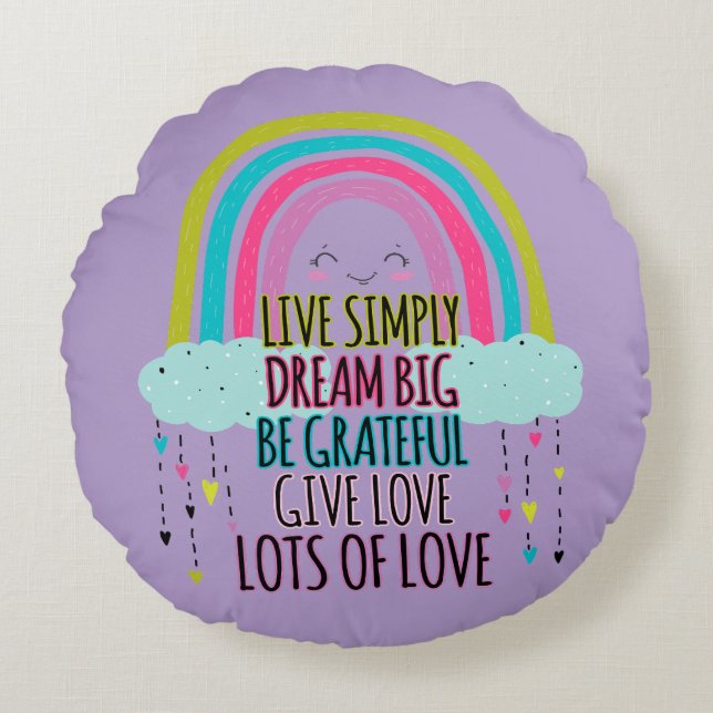 Live Simply Dream Big Be Grateful Give Love  Round Cushion (Front)