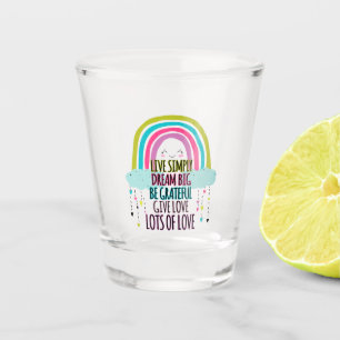 Live Simply Dream Big Be Grateful Give Love Shot Glass