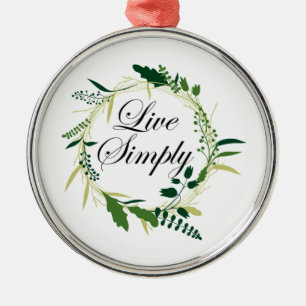 Live Simply Inspirational Floral  Metal Ornament