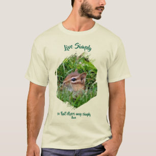 Live Simply Inspirational Words Chipmunk T-Shirt