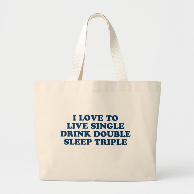 Live Single Drink Double Sleep Triple Large Tote Bag (Front)