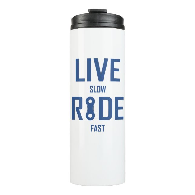 Live Slow Ride Fast Cycling Thermal Tumbler (Front)