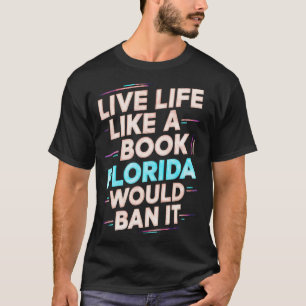 Live So That If Your Life Was A Book Florida Would T-Shirt