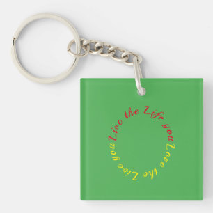 Live the life you love keychain