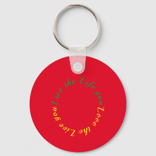 Live the life you love keychain