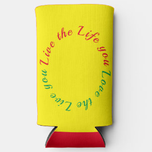 Live the life you love seltzer can cooler