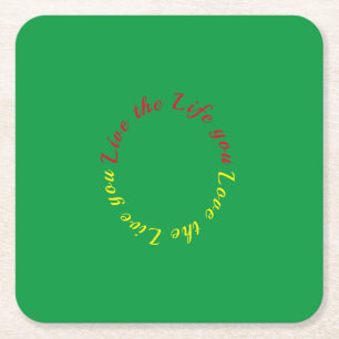 Live the life you love square paper coaster