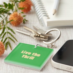 Live the Thrill Acrylic Keychain