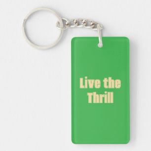 Live the Thrill Acrylic Keychain