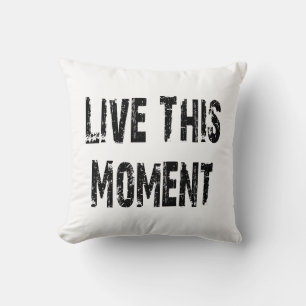 Live This Moment pillow