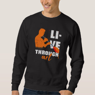 Live Through Artistic Glass Blowing Meme Quote Sweatshirt