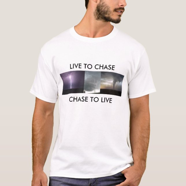 LIVE TO CHASE, CHASE TO LIVE T-Shirt (Front)