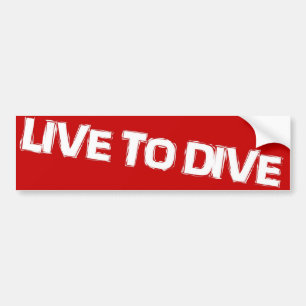 LIVE TO DIVE bumper sticker