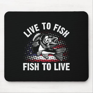 Live To Fish And Fish To Live Funny Fishing Gift  Mouse Pad