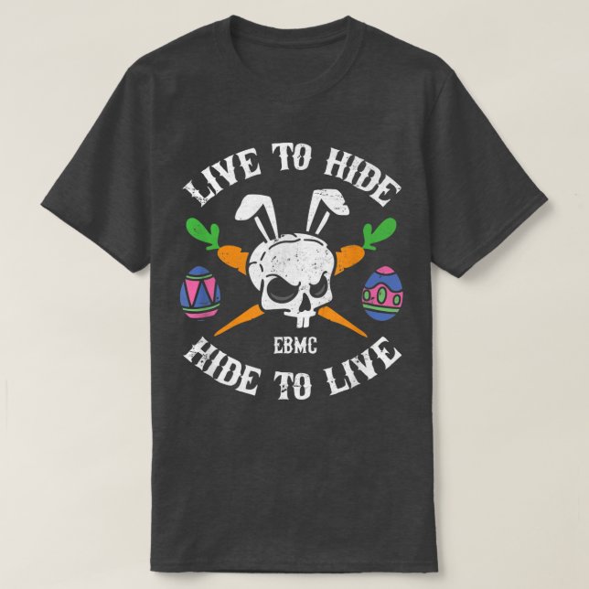 Live To Hide, Hide To Live Funny Biker Bunny Easte T-Shirt (Design Front)