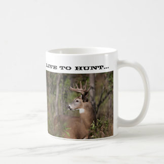 Live to Hunt Mug. Coffee Mug