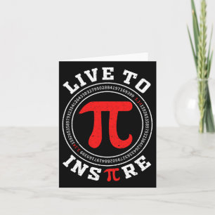 Live To Inspire Pi 3.14 Math Lover Math Joke Pi Da Card