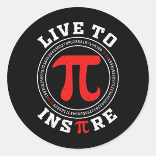 Live To Inspire Pi 3.14 Math Lover Math Joke Pi Da Classic Round Sticker
