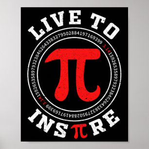 Live To Inspire Pi 3.14 Math Lover Math Joke Pi Da Poster
