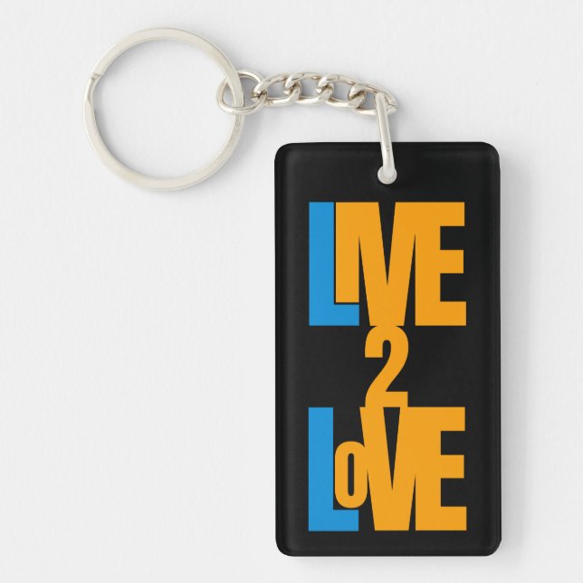 Live To Love - Meaningful Positive Message  Keycha Key Ring (Front)