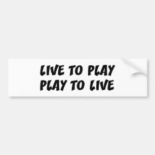 Live To Play Bumper Sticker