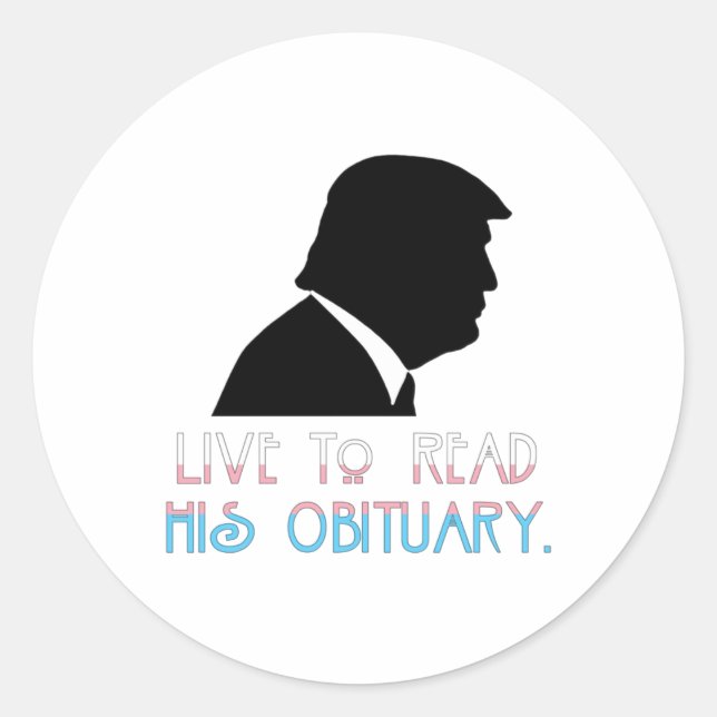 Live To Read His Obituary Sticker  (Front)